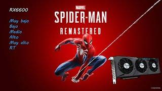 Marvel´s Spider-Man  RX6600 8gb  1080p en bajo medio alto muy alto y RT