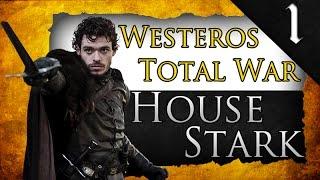 WESTEROS TOTAL WAR HOUSE STARK CAMPAIGN EP. 1 - THE KING IN THE NORTH