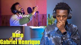 FIRST TIME HEARING GABRIEL HENRIQUE - HERO  REACTION