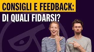  CONSIGLI E FEEDBACK di quali fidarsi?