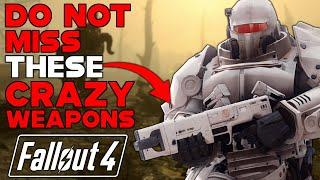 DO NOT MISS THESE CRAZY WEAPONS IN FALLOUT 4