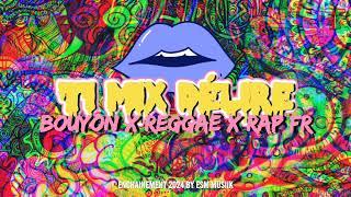 Ti Mix Délire 2024  Bouyon x Reggae x Rap Français  ESM Musiik