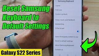 Galaxy S22S22+Ultra How to Reset Samsung Keyboard to Default Settings