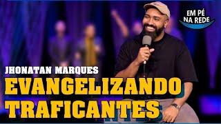 EVANGELIZANDO TRAFICANTES - COMENTANDO HISTÓRIAS #257 com Jhonatan Marques