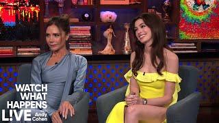 Victoria Beckham and Anne Hathaway Review Their Past Fashions  WWHL
