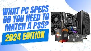 ️PC specs you need to match a PS5 2024 Edition   4th of JULY DEALS 2024