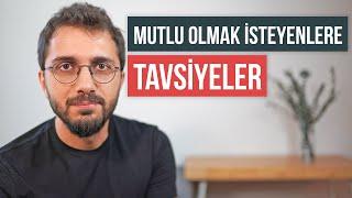 Mutlu Olmak İsteyenlere Tavsiyeler Çok iyi hissedeceksiniz