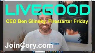 LIVEGOOD Firestarter Friday CEO Ben Glinsky Hosts Team Meeting