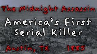 The Midnight Assassin - The 1885 serial murders in Austin Texas