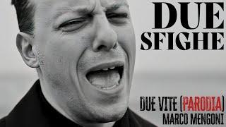 DUE SFIGHE - Parodia Due Vite Mengoni