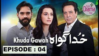 Khuda Gawah  Episode 4  Javed Shaikh  MoomalShaikh  25 July 2024  #subdramahai #khudagawah