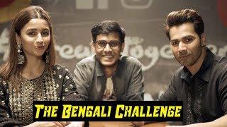 The Bengali Challenge ft. Varun Dhawan  Alia Bhatt  The Bong Guy