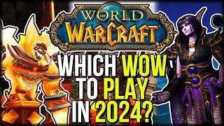Which Version of WoW Should YOU Play In 2024? theres A LOT of them  World of Warcraft