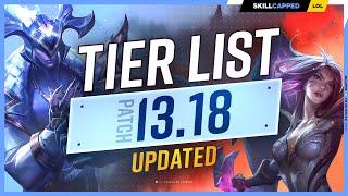 NEW UPDATED TIER LIST for PATCH 13.18 - League of Legends