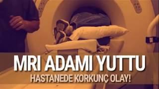 Hastanede Korkunç Olay MR Cihazı Adamı Yuttu