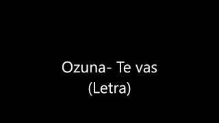 Ozuna- Te vas Letra