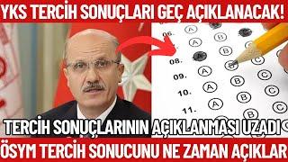 2024 YKS Tercih Sonuçları Geç Açıklanacak Tercih sonuçları ne zaman açıklanacak?