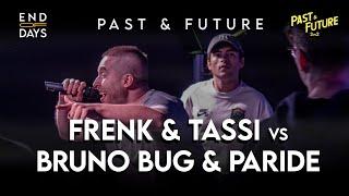 FRENK & TASSI vs BRUNO BUG & PARIDE  -  QUARTI - END OF DAYS 2vs2 Past & Future - Rap Freestyle Show