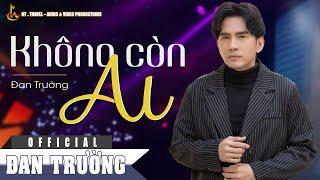 KHÔNG CÒN AI  ĐAN TRƯỜNG  LIVE IN BẾN THÀNH 19.05.2024