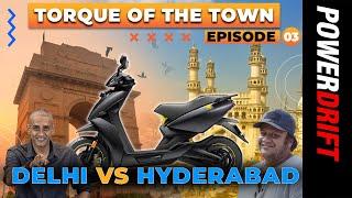 Ather 450X - Delhi vs Hyderabad  Torque of the Town  EP 3  PowerDrift