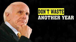 Dont Waste Another Year  Part 1  - Jim Rohn Discipline