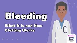 Bleeding - What It Is and How Clotting Works