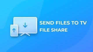 Send files to TV - File share