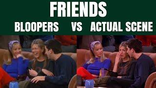 friends  bloopers vs. actual scene