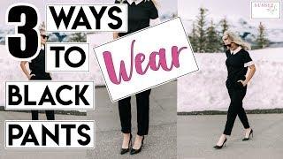 3 Ways To Wear Black Pants