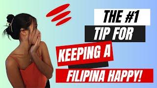 The #1 Tip For Keeping a Filipina Happy In A Relationship