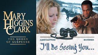 Ill Be Seeing You 2004  Full Movie  Mary Higgins Clark  Alison Eastwood  Iris Quinn