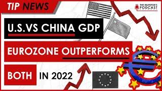 US Versus China GDP Eurozone Outperforms Both in 2022
