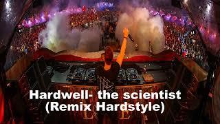 Hardwell - The Scientist Remix Hardstyle