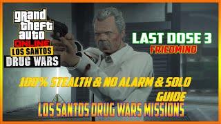 GTA Online Last Dose 3 - Friedmind 100% Stealth - Los Santos Drug Wars Missions Guide #gtaonline