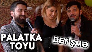 QİRĞİN DEYİŞME 3 PALATKA TOYU MEYXANA