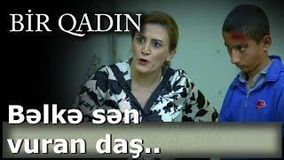 Bəlkə sən vuran daş.. Bir Qadın