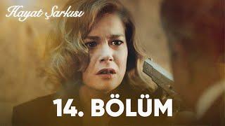 Hayat Şarkısı  14. Bölüm