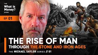 The Rise of Man through The Stone and Iron Ages  The Saylor Series  Episode 1 WiM001