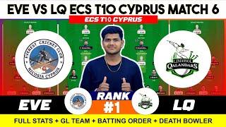 EVE vs LQ   EVE vs LQ Prediction  EVE VS LQ 6TH ECS T10 CYPRUS MATCH