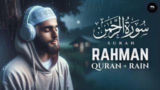 Surah Rahman Rain  CALM YOUR HEART  Surah rahman lofi Quran  سورة الرحمن Quran Hifzul rahman