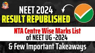 NEET 2024 RESULT REPUBLISHED  NTA Centre Wise Marks List of NEET-2024  Few Important Takeaways