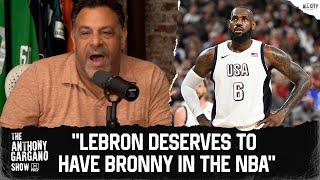 Anthony Gargano discusses whether Lebron should be allowed to have Bronny in the NBA