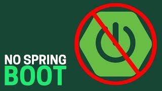 When should you NOT use SPRING BOOT?