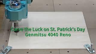 Carve the luck on St Patrick‘s Day with Genmitsu 4040 Reno CNC Router