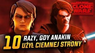 10 razy gdy Anakin użył Ciemnej Strony Mocy jako Jedi. Cień Vadera w Star Wars Wojny Klonów