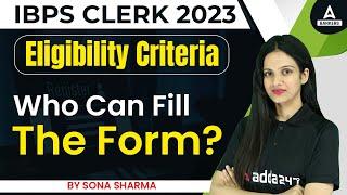 IBPS Clerk Eligibility Criteria 2023  IBPS Clerk Eligibility  Who Can Fill Form??  Full Details