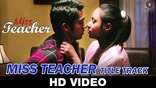 Miss Teacher Title Track  Nitin Bali  Kamalika Chanda Resham Thakkar & Rahul Sharma