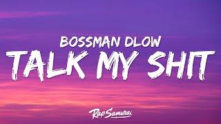BossMan Dlow - Talk My Shit Lyrics