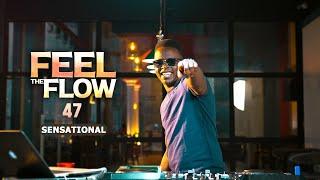 DJ FESTA - FEEL THE FLOW 47  Sensational