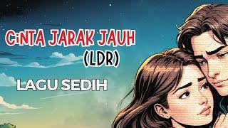 CINTA JARAK JAUH LDR  ROMANTIS BIKIN NANGIS 2024